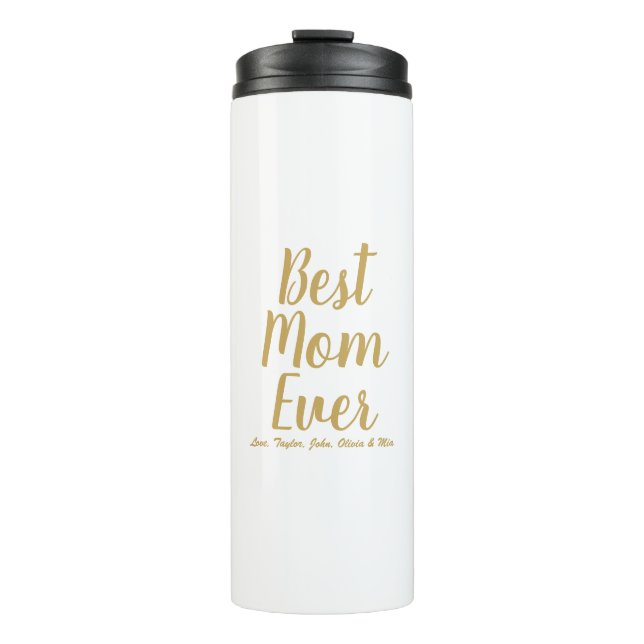 Best Mum Ever gold custom script personalised Thermal Tumbler (Front)