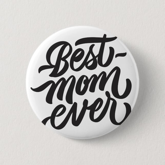 Best Mum Ever Handwritten Script Typography 6 Cm Round Badge (Front)