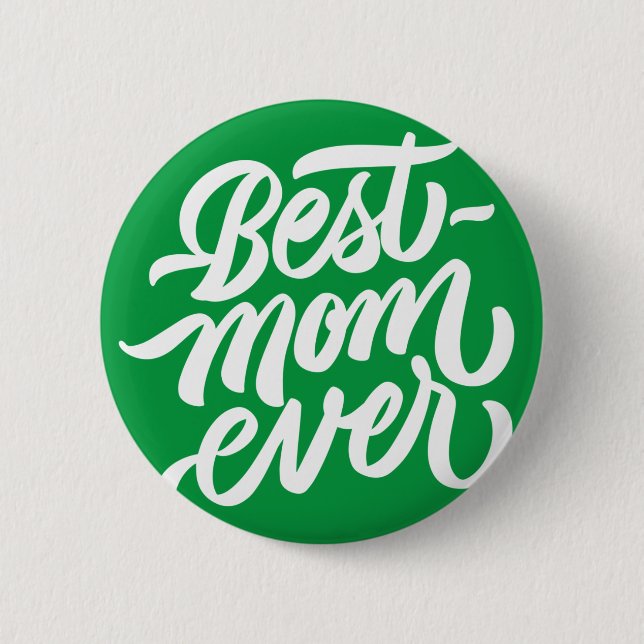 Best Mum Ever Handwritten Script Typography Green 6 Cm Round Badge (Front)