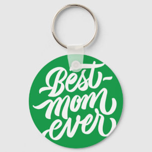 Best Mum Ever Handwritten Script Typography Green Key Ring