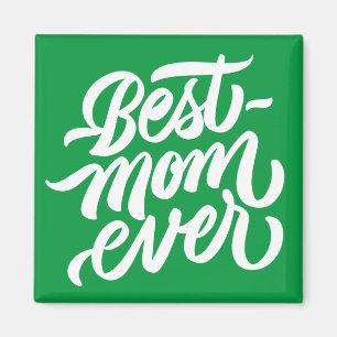 Best Mum Ever Handwritten Script Typography Green Magnet