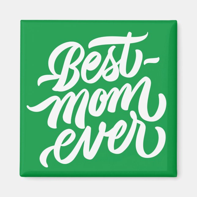 Best Mum Ever Handwritten Script Typography Green Magnet (Front)