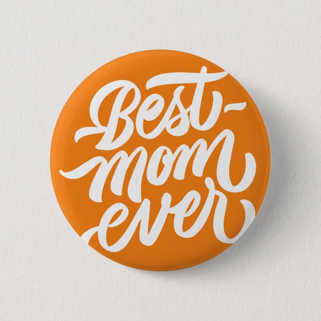 Best Mum Ever Handwritten Script Typography Orange 6 Cm Round Badge (Front)