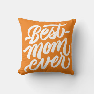 Best Mum Ever Handwritten Script Typography Orange Cushion
