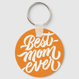 Best Mum Ever Handwritten Script Typography Orange Key Ring
