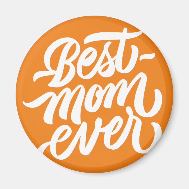 Best Mum Ever Handwritten Script Typography Orange Magnet (Front)