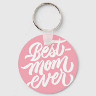 Best Mum Ever Handwritten Script Typography Pink Key Ring
