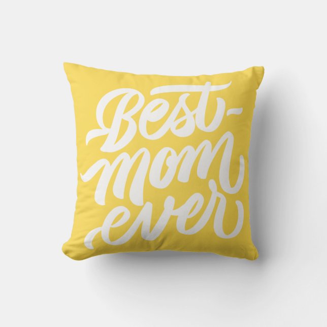 Best Mum Ever Handwritten Script Typography Yellow Cushion (Front)