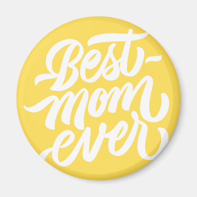 Best Mum Ever Handwritten Script Typography Yellow Magnet (Front)