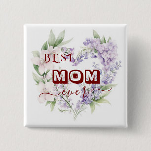 Best Mum Ever - Happy Mother's Day Square Button
