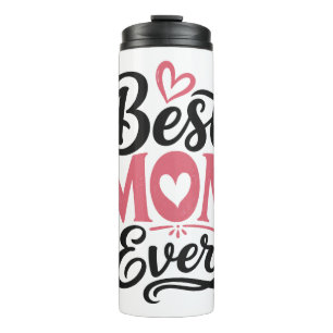 Best Mum Ever – Heart Typography Design Thermal Tumbler