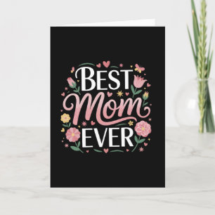 Best Mum Ever: Heartwarming Floral Design Card
