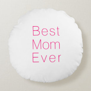 Best Mum Ever hot pink white minimalist typography Round Cushion