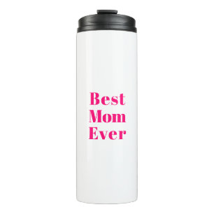 Best Mum Ever hot pink white modern typography Thermal Tumbler