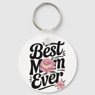 "Best Mum Ever"  Key Ring