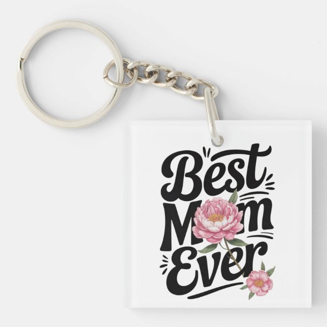 "Best Mum Ever"  Key Ring (Front)
