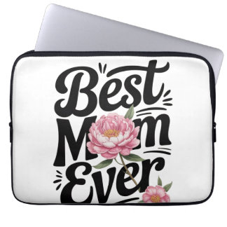 "Best Mum Ever"  Laptop Sleeve