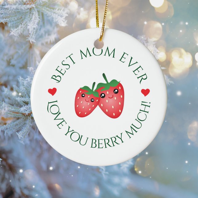 Best Mum Ever Love You Berry Much Christmas Ceramic Ornament (Creator Uploaded)