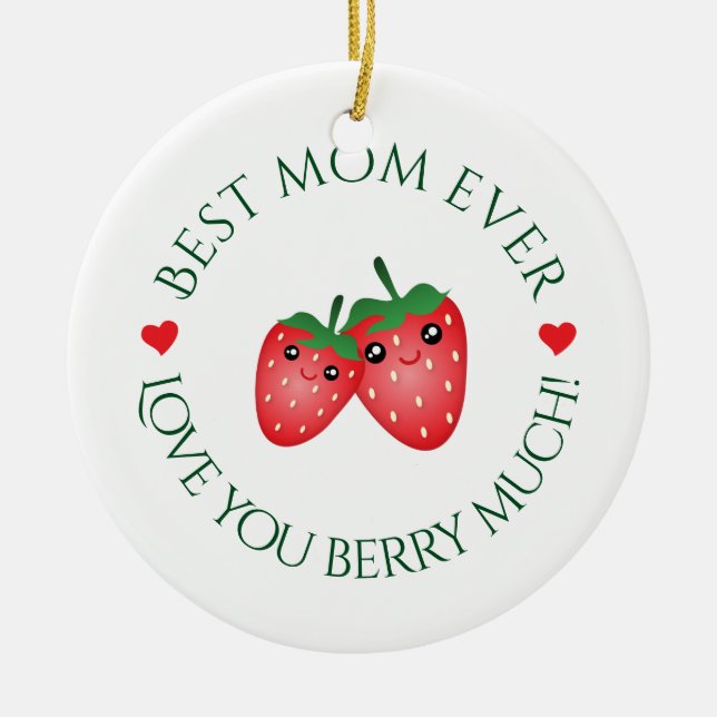 Best Mum Ever Love You Berry Much Christmas Ceramic Ornament (Front)