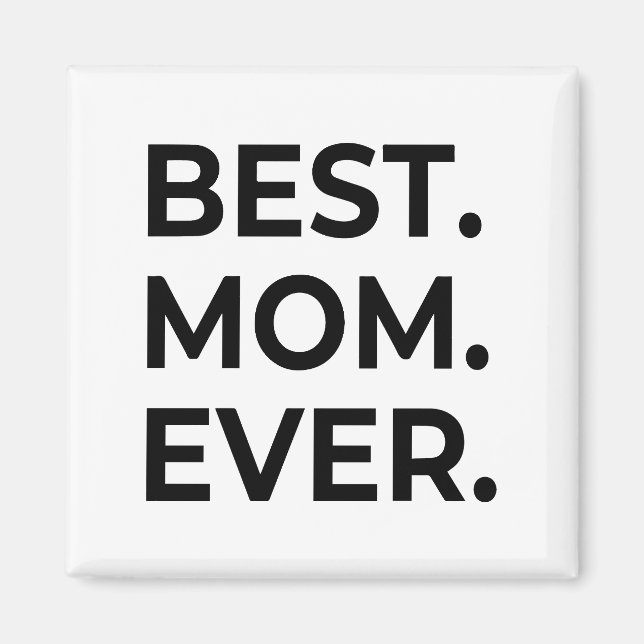 Best Mum Ever, Love You Mum, Mother's Day Gift Magnet (Front)