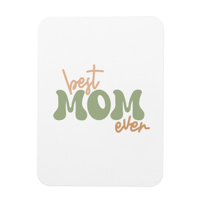 Best mum ever  magnet (Vertical)