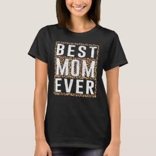 Best Mum Ever Mama Leopard Print Happy Mother's Da T-Shirt