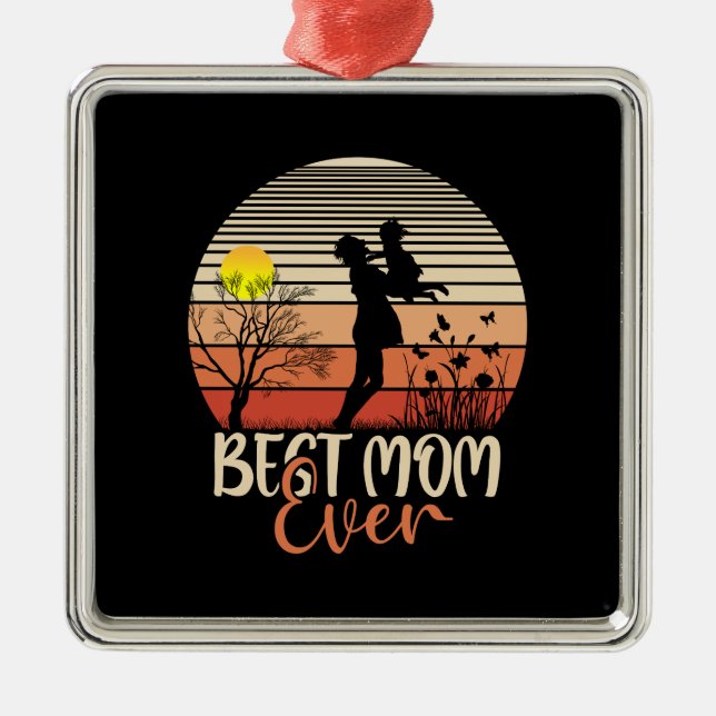 Best Mum Ever Metal Ornament (Front)