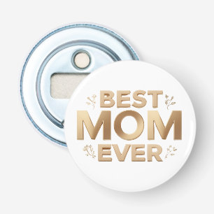 Best Mum Ever Minimal Design Classy Mother’s Day Bottle Opener