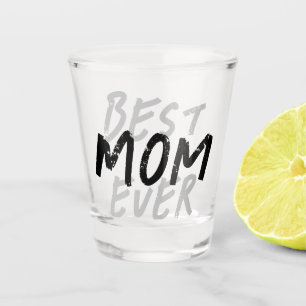 Best Mum Ever Modern Black and Grey Grunge Shot Glass