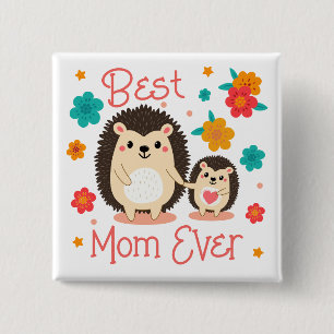 Best Mum Ever Mother And Baby Hedgehog 15 Cm Square Badge
