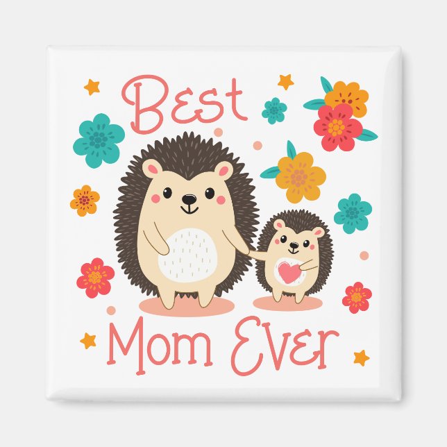 Best Mum Ever Mother And Baby Hedgehog  Magnet (Front)