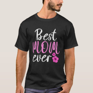Best Mum Ever Mother Mum Mother s Day Love Thank Y T-Shirt
