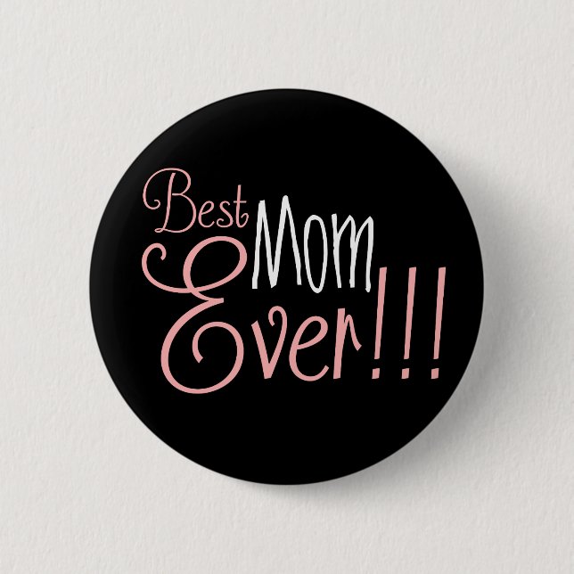 Best Mum Ever!!! Mother's Day 6 Cm Round Badge (Front)