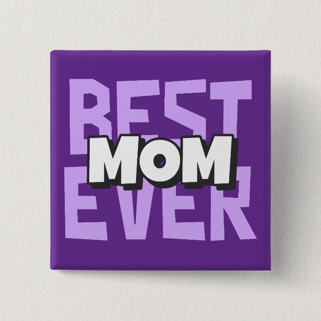 Best Mum Ever | Mother's Day Button (Front)