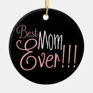 Best Mum Ever!!! Mother's Day Ceramic Ornament