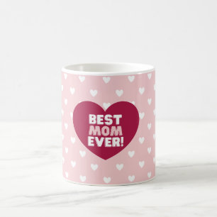 Best Mum Ever Mother's Day Coffee Mug