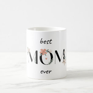 Best Mum Ever Mother's Day Coffee Mug