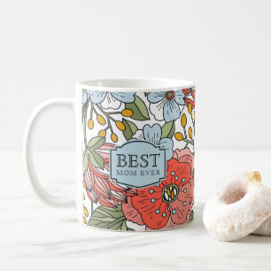 Best Mum Ever Mother's Day Floral  Coffee Mug