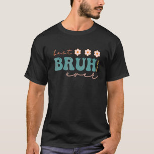 Best Mum Ever Mother's Day From Son Bruh Meme Retr T-Shirt
