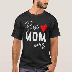 Best Mum Ever Mother's Day Heart Men Women Kids T-Shirt