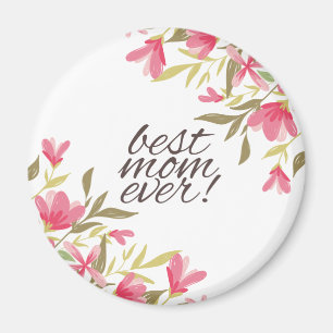 Best Mum Ever Mother's Day   Magnet
