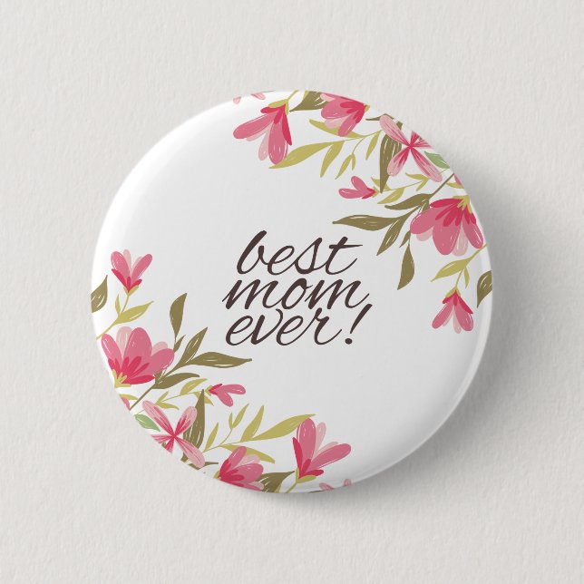 Best Mum Ever Mother's Day | Pin Button (Front)