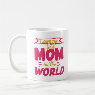 Best Mum Ever Mother's Day Quote Coffee Mug