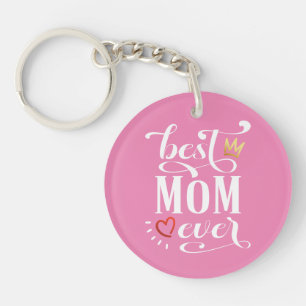 Best Mum Ever Mother's Day Quote Keychain