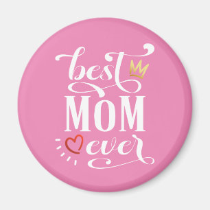 Best Mum Ever Mother's Day Quote   Magnet