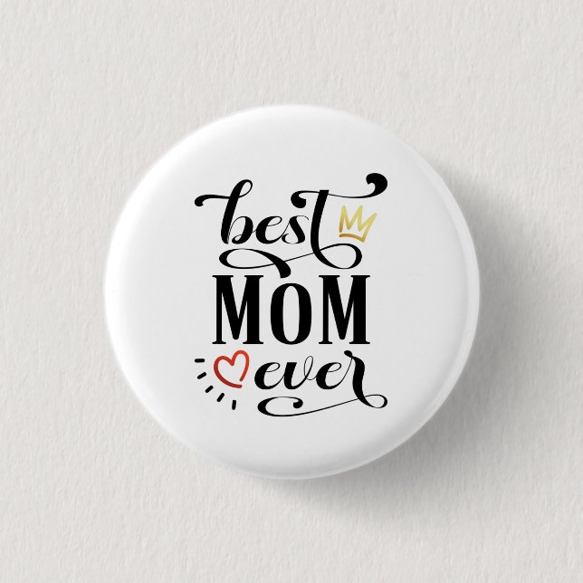 Best Mum Ever Mother's Day Quote | Pin Button (Front)