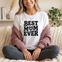 Best Mum Ever Mother's Day  T-Shirt