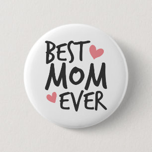 Best Mum Ever Mother's Day Typography Pin Button