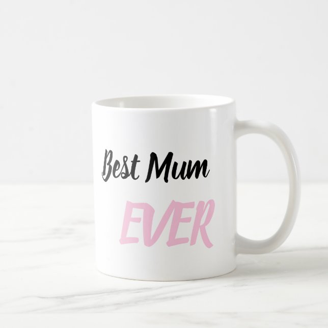 Best Mum Ever Mug (Right)