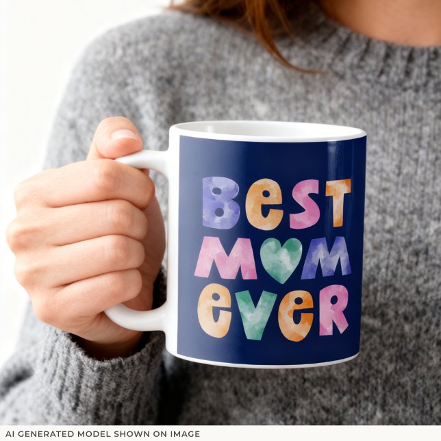 Best Mum Ever Mug (An 11-oz mug is shown. Customize it with name and choose mug style and size.)